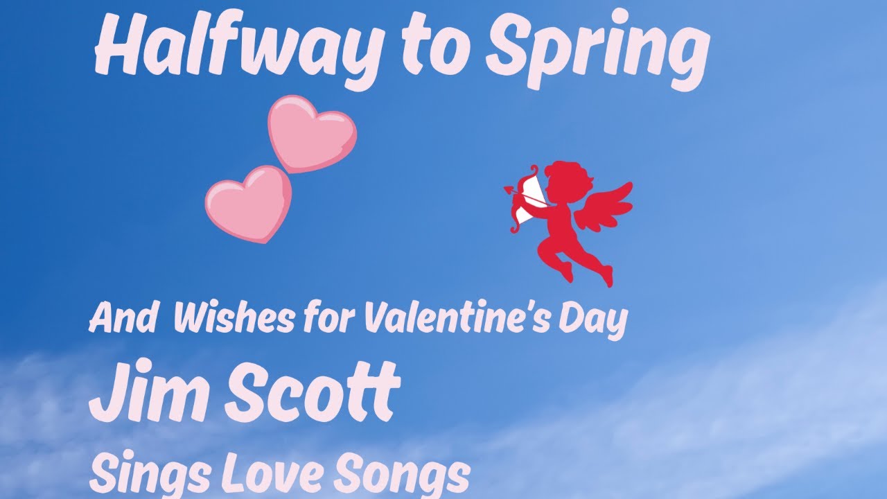 Half Way to Spring/ and Valentines