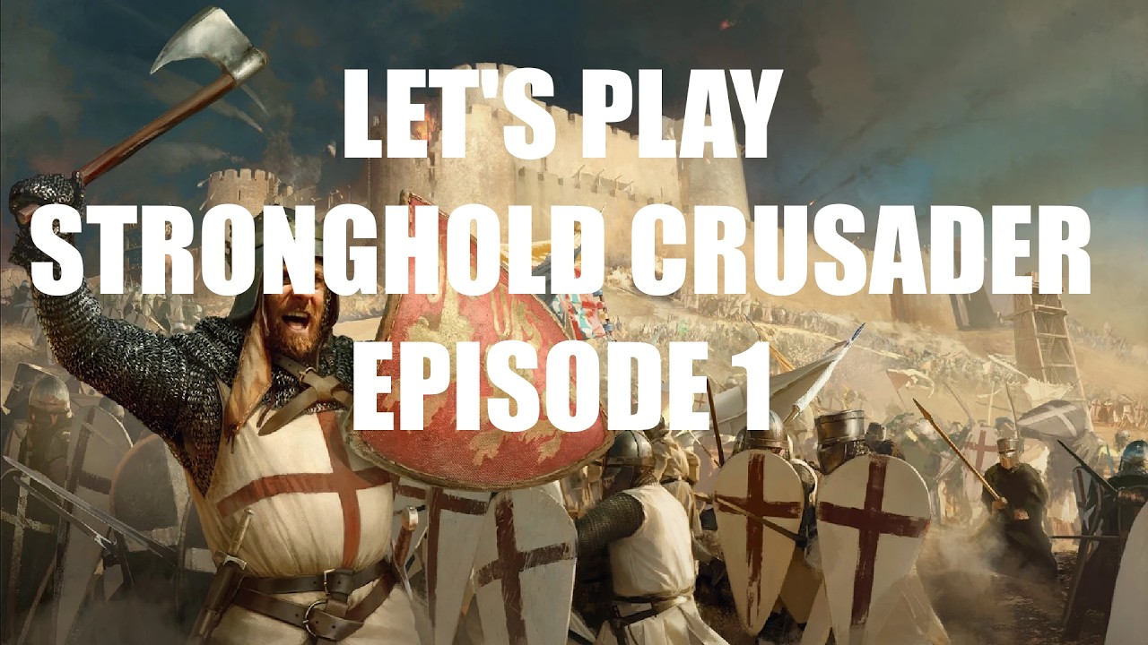 [FR] Stronghold Crusader D.E. Let's Play Episode 1
