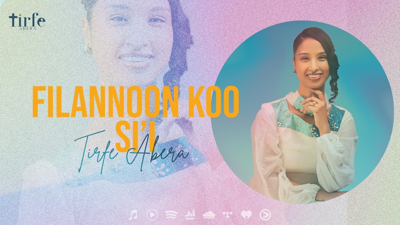 Filannoon  Koo Si'i | Tirfe Abera