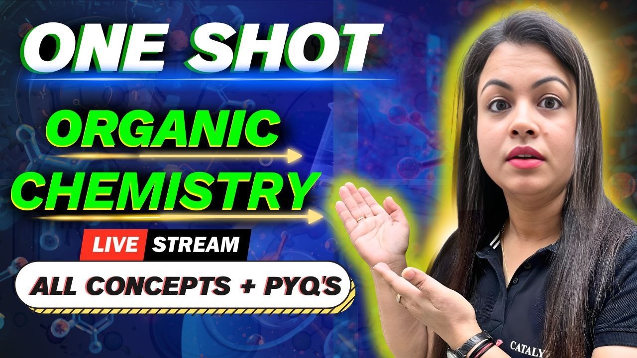 Complete Organic Chemistry One Shot 2026 | All Concepts + PYQs | JEE / NEET 2026 Live Revision