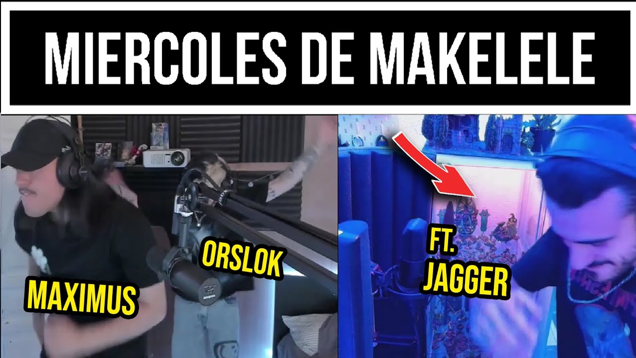Hoy es Miercoles de Makelele | Maximus ft. Jagger y Orslok | Maximus Directos