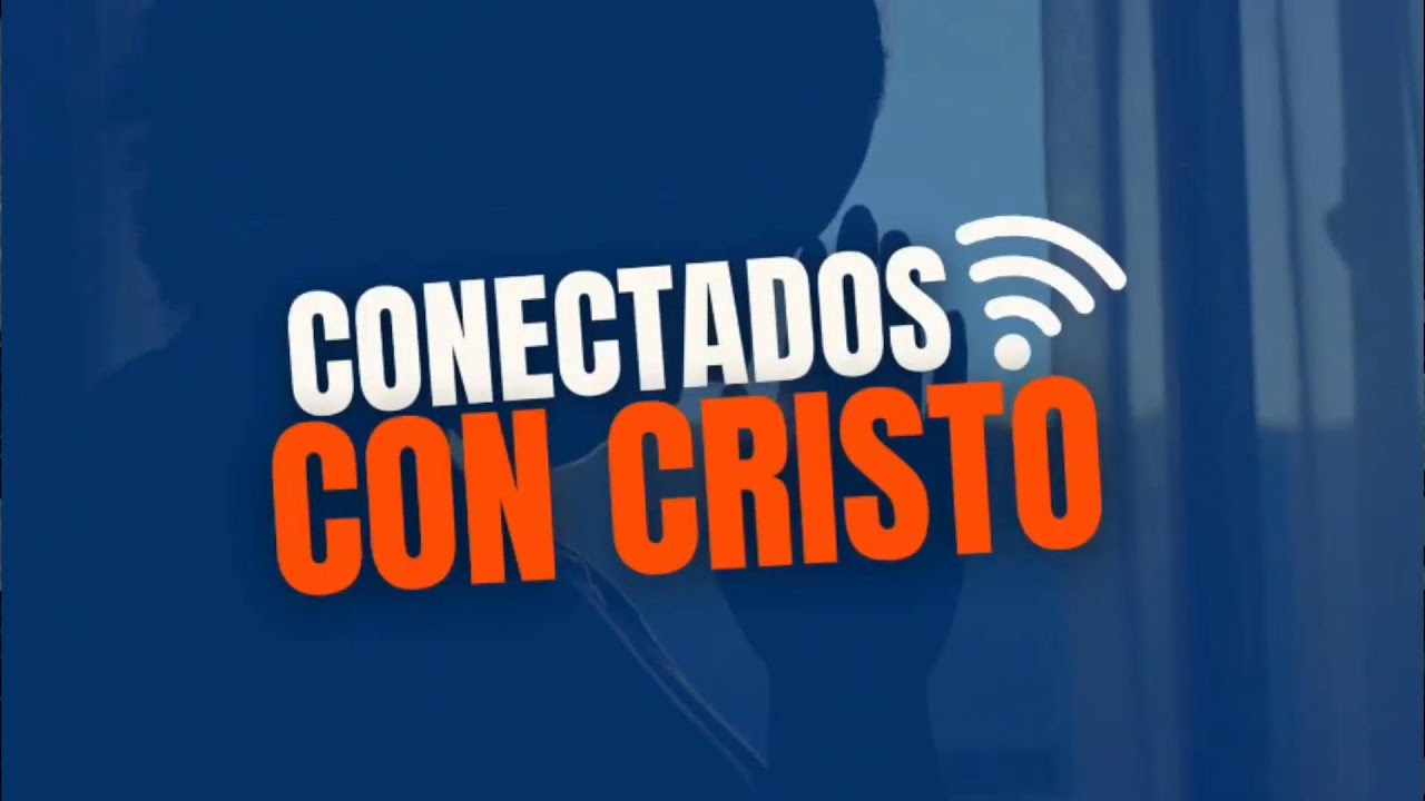 Día #3- Conectados a la palabra. Madrugadas de Oración “Conectados con Cristo”