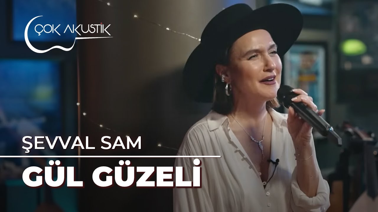 Şevval Sam - Gül Güzeli | Çok Akustik