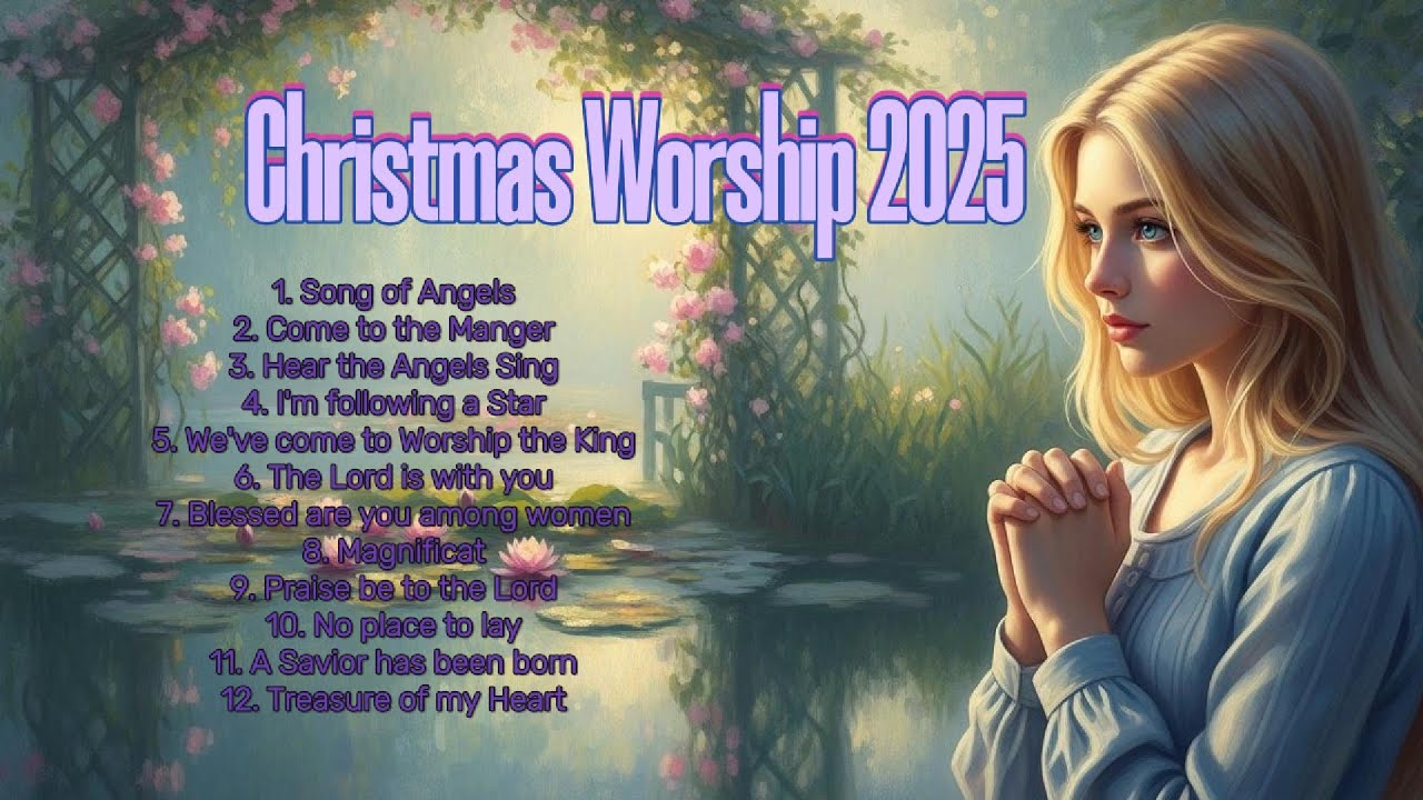 Christmas Worship 2025/Deep Worship/Luke's Gospel/Artist's Collective/ the best of Christmas!