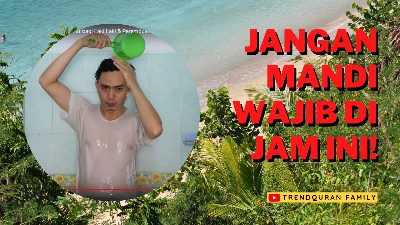 Batas Waktu Mandi Wajib/Junub Ini Jangan Sampai Lewat ...