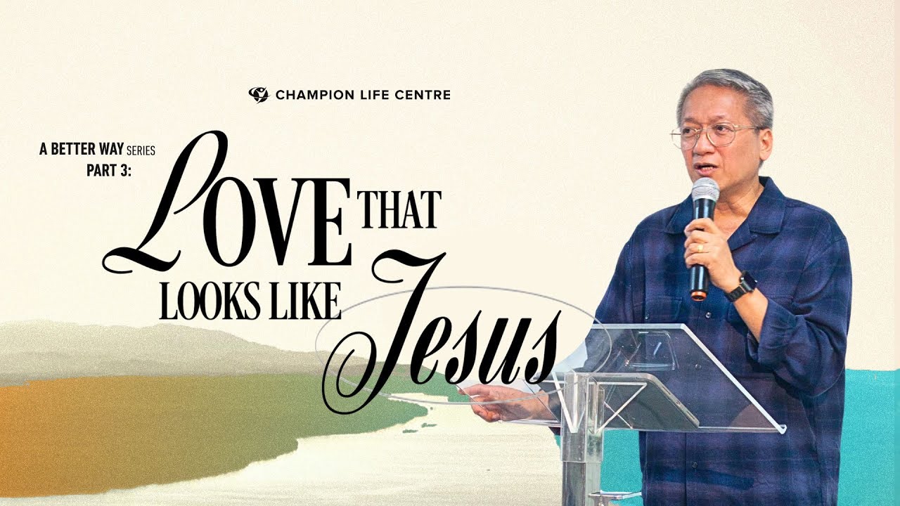 Love that Looks Like Jesus  |  A Better Way Series PART 3  |  Bro. Marlon Urquiola