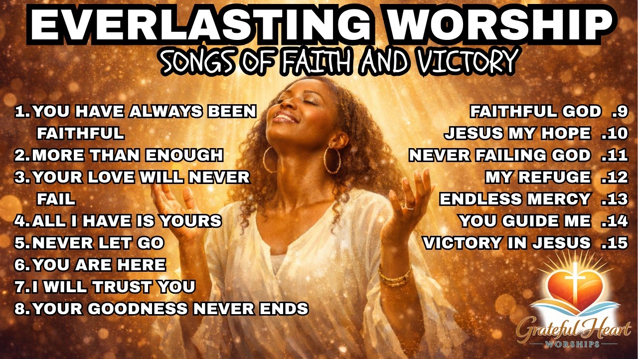 Everlasting Worship: Songs of Faith and Victory. 50 Mins Nonstop worship