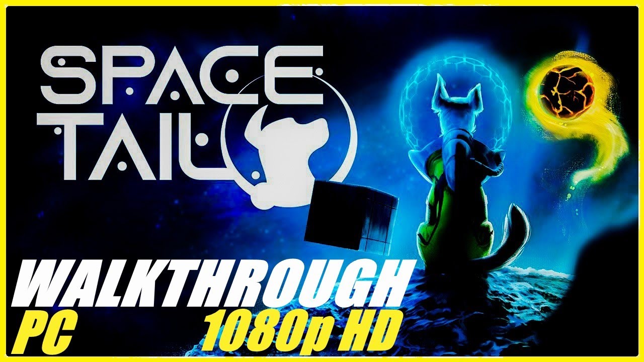 Space Tail [2022] - Full Game Walkthrough - Part 1 [PC] [1080p HD] [60Fps]