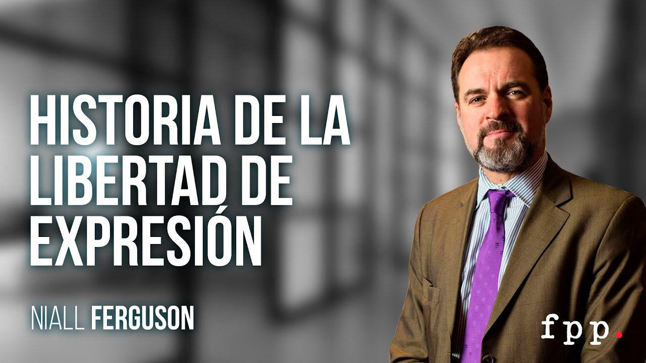 Niall Ferguson | Historia de la libertad de expresión