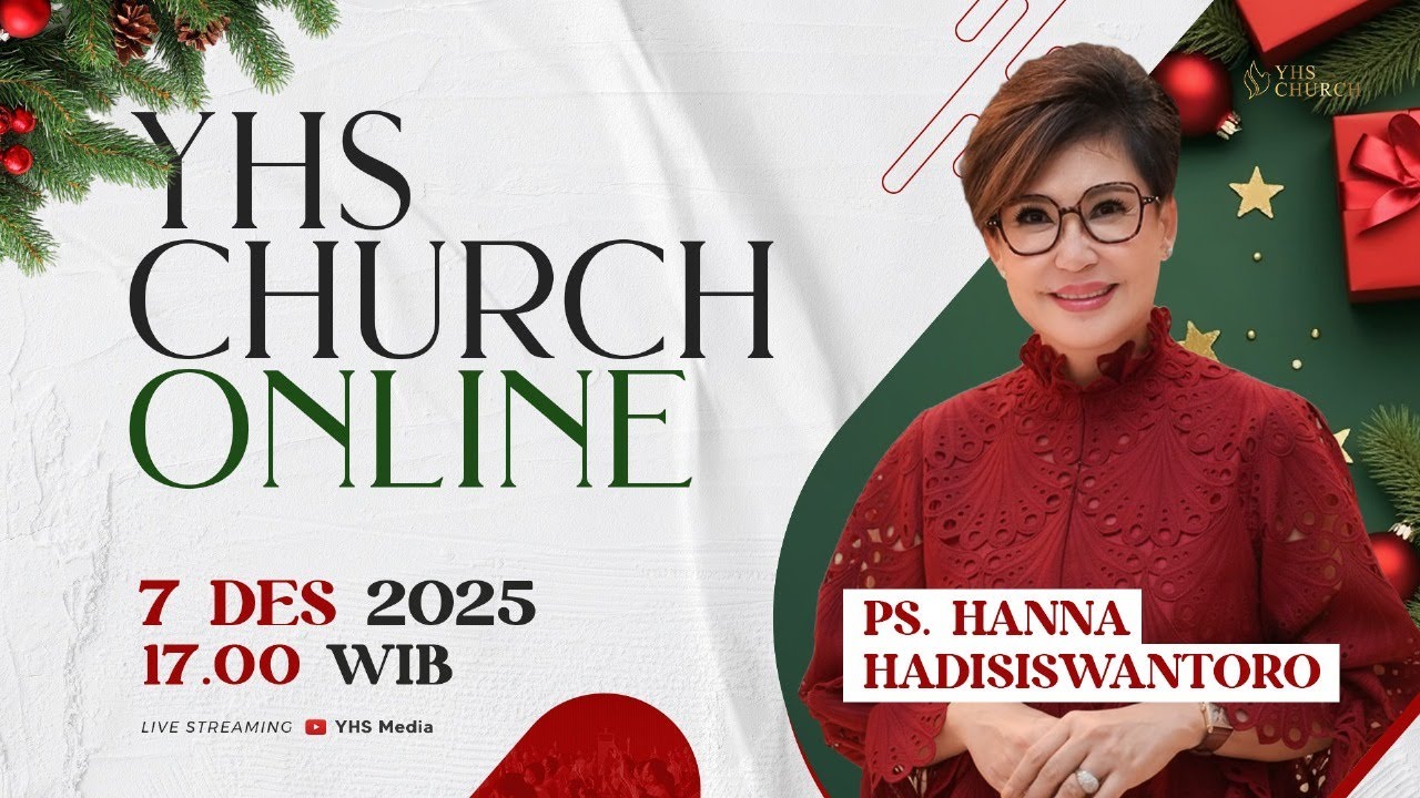 PERCAYA KEBAIKAN TUHAN | PS. HANNA HADISISWANTORO - 07 DESEMBER 2025