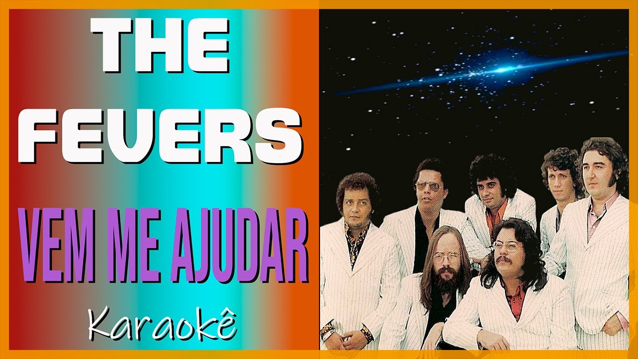 _Karaokê-The Fevers-Vem me ajudar-(com Back Vocal)