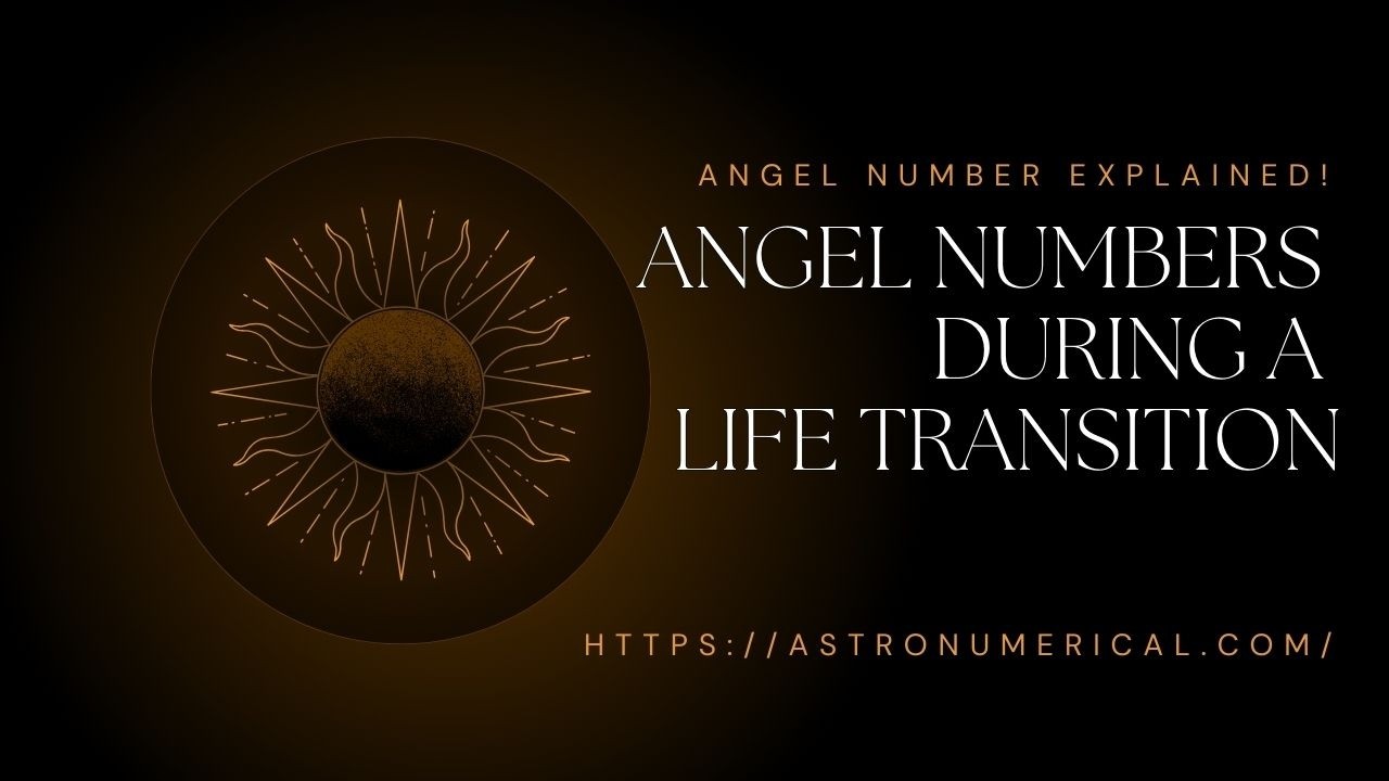 Angel Numbers During a Life Transition – Signs the Universe Is Guiding You