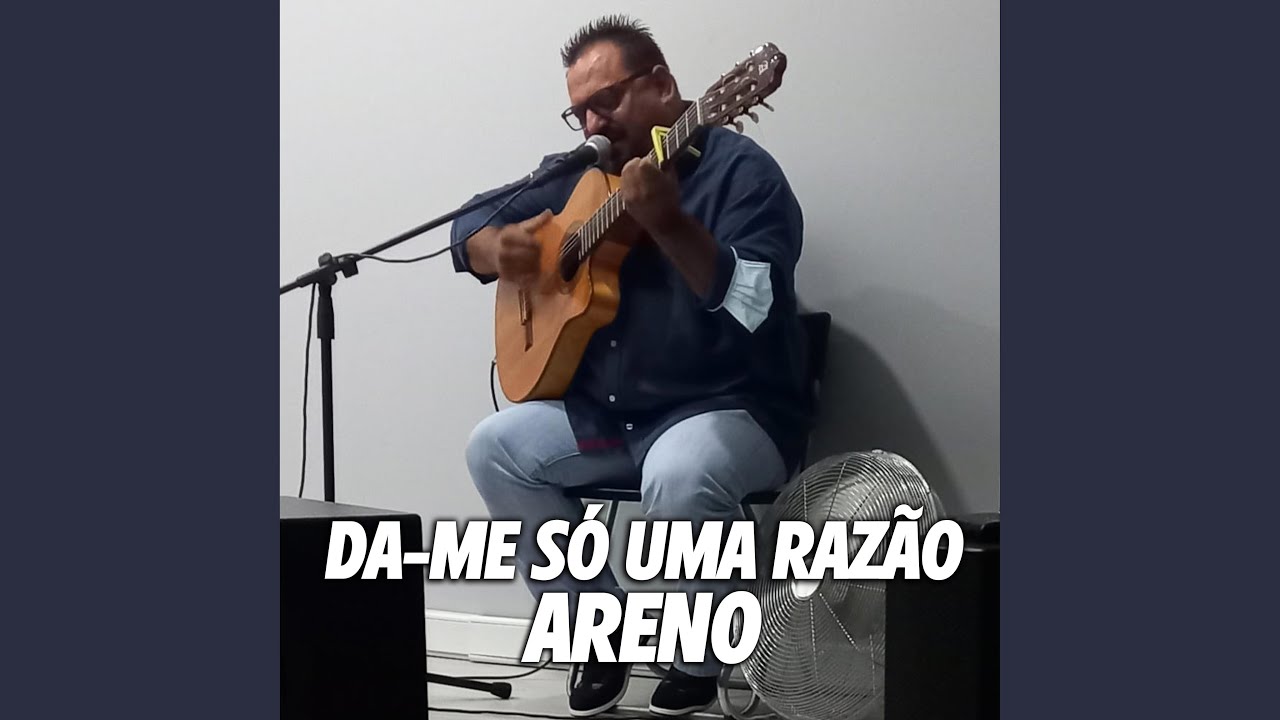 Areno - Da-me s&oacute; uma raz&atilde;o