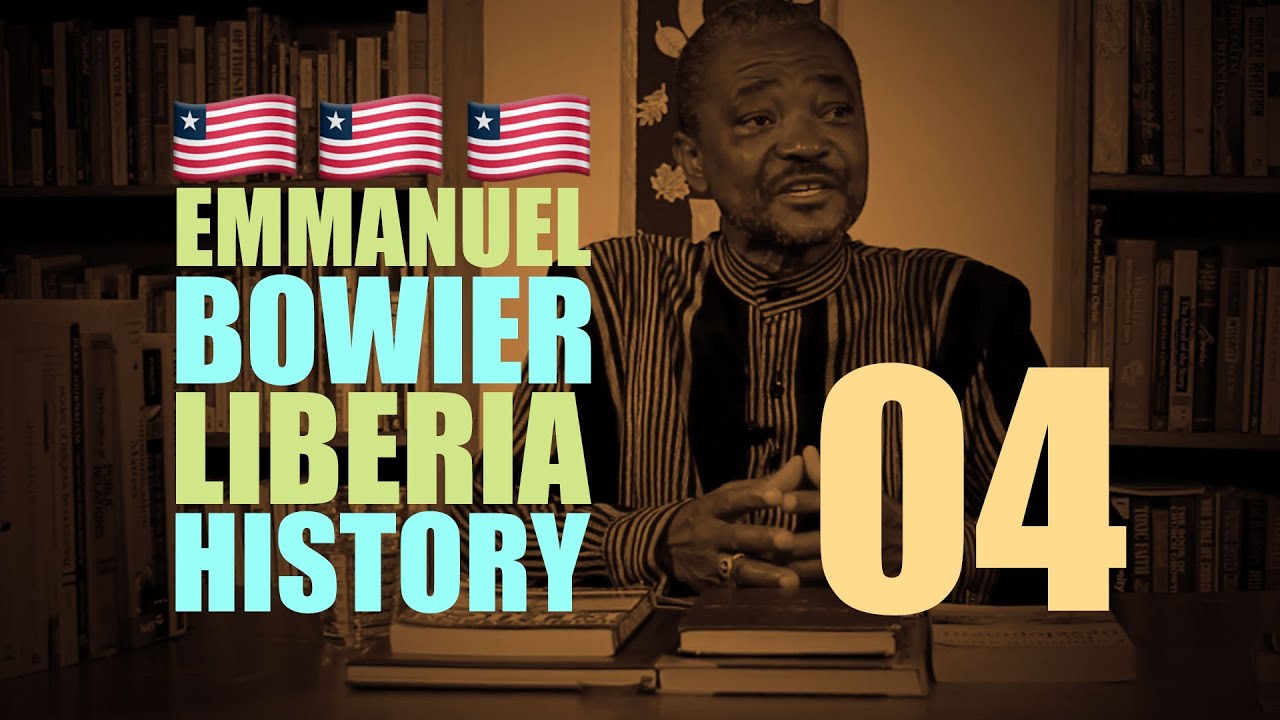 History Of Liberia Politics From The True Whig Party To Samuel Doe - 04 (Rev. J. Emmanuel Bowier)