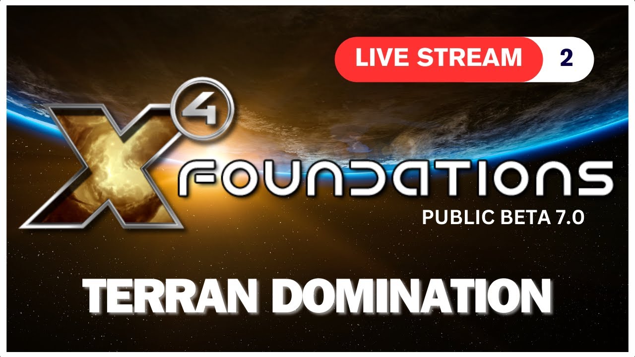 X4 Foundations LIVE 2 - Terran Domination! Beta 7.0 🚀💰 2024 #x4games #x4foundations