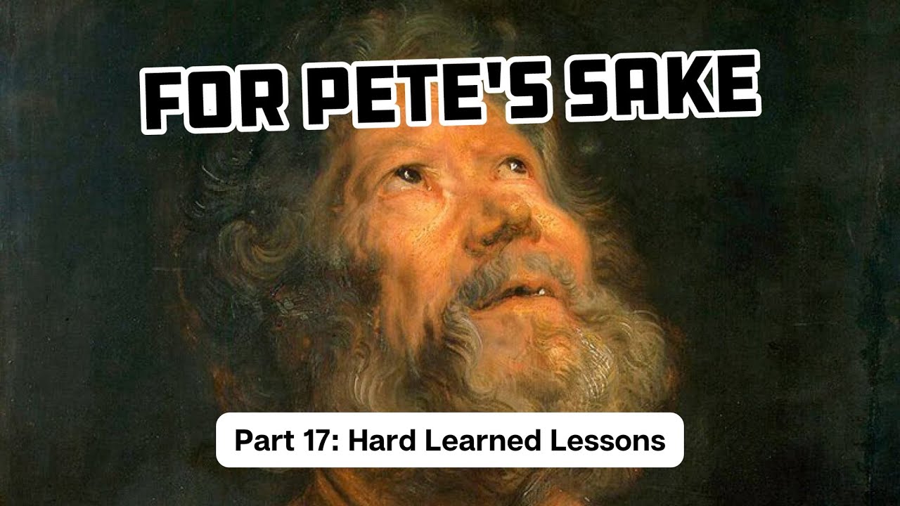 October 12, 2025 - For Pete's Sake - Hard Learned Lessons