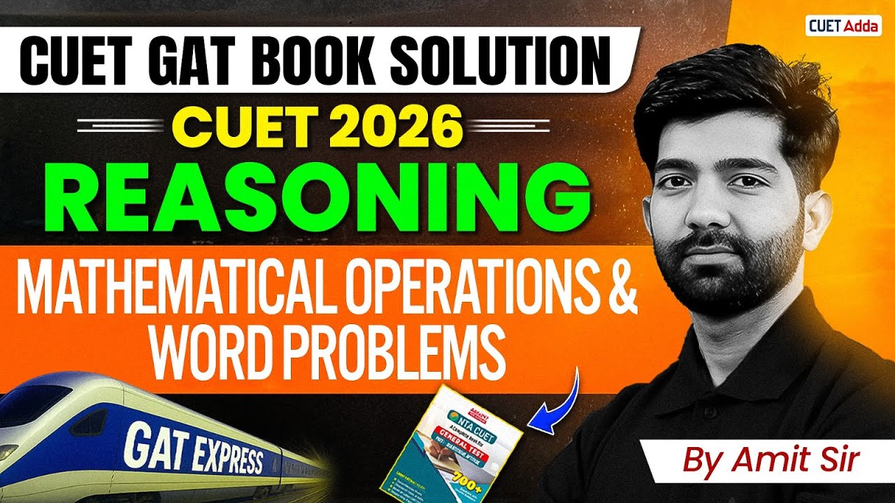 CUET 2026 Reasoning | Mathematical Operations & Word Problems Questions | GAT Book Solution