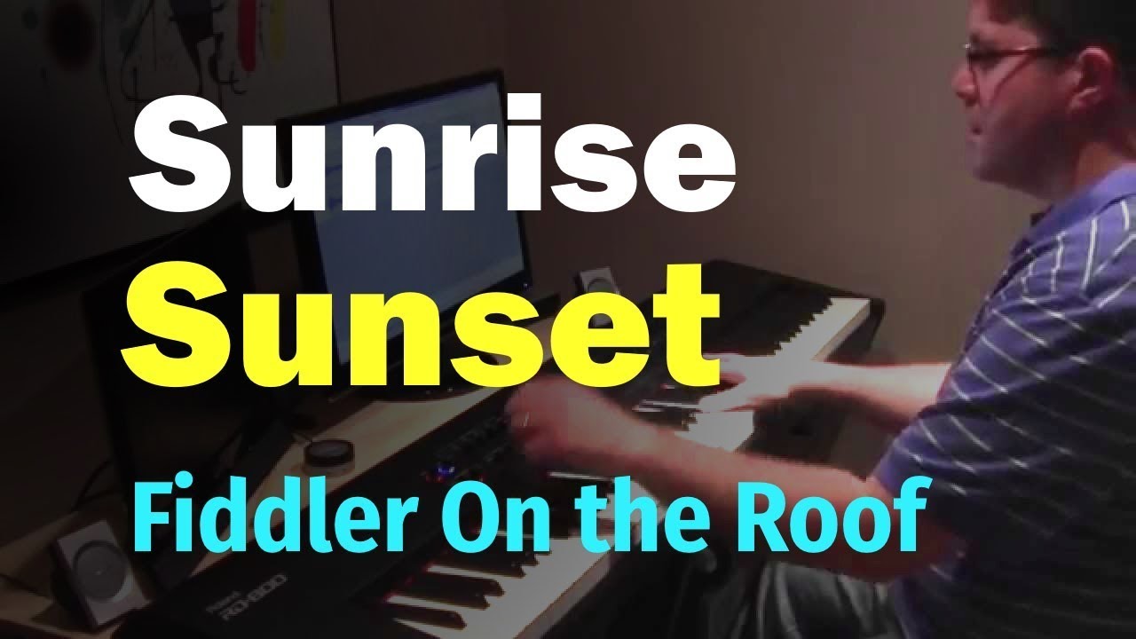 Sunrise Sunset (Fiddler On The Roof) - Piano Cover