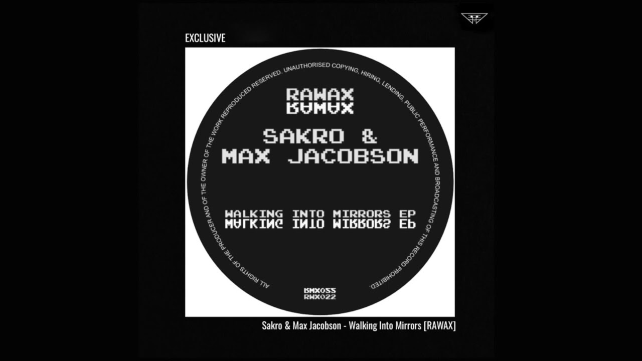 Sakro & Max Jacobson - Walking Into Mirrors [RAWAX]