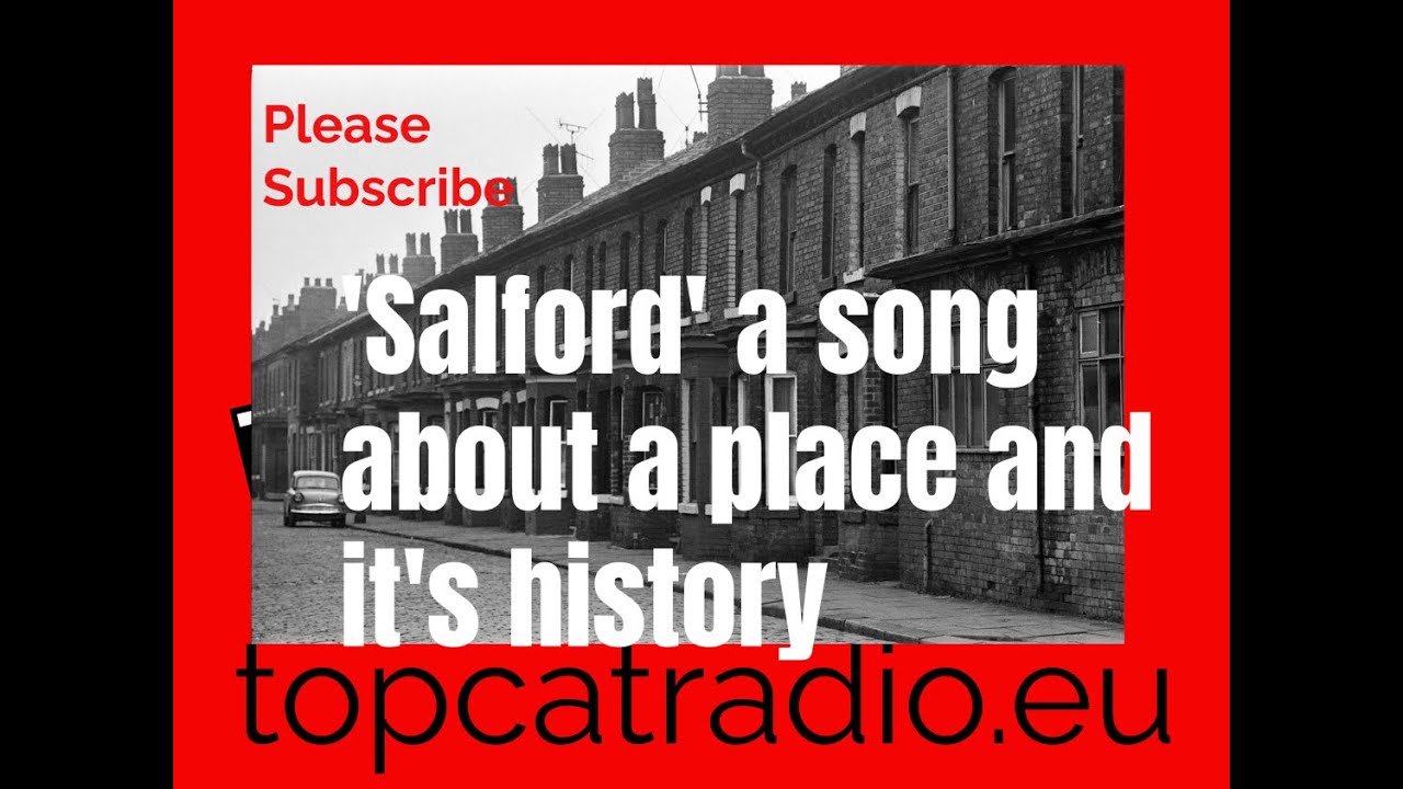 Salford History and song. PLEASE SUBSCRIBE produced by Norman Jay