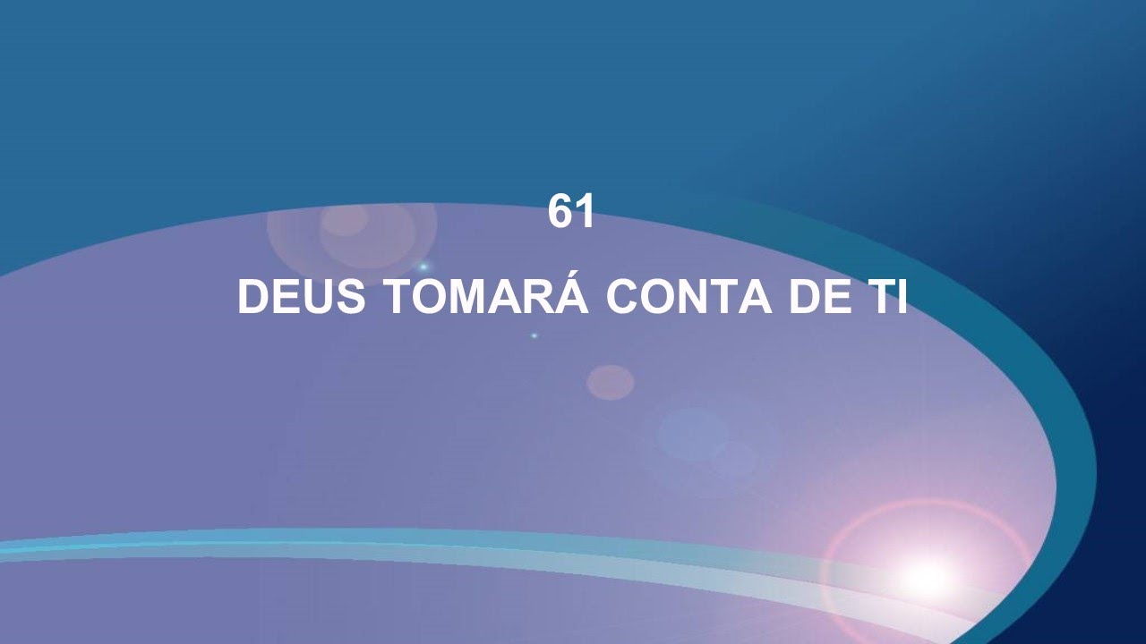 Harpa Cristã 061 - Deus Tomará Conta De Ti