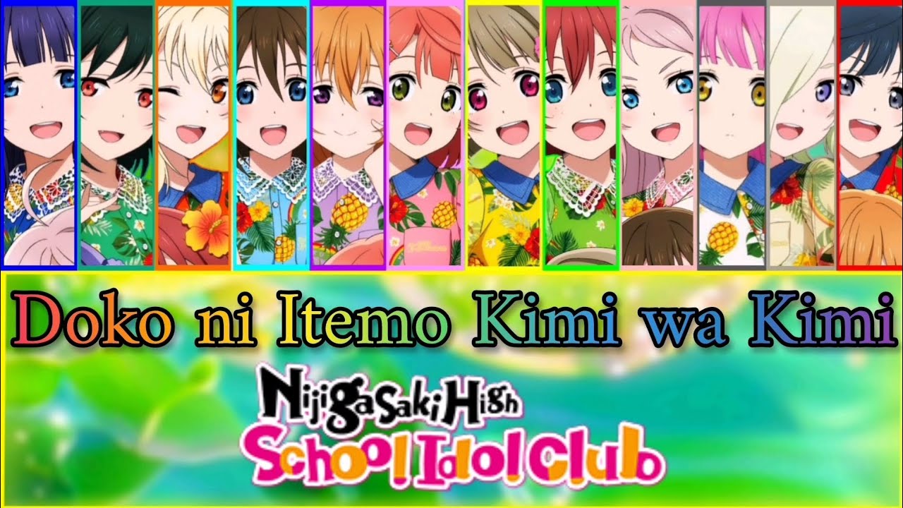 🤚🏻Doko ni Itemo Kimi wa Kimi🤚🏻//by Nijigasaki//((Romaji/Arabic/Einglish))