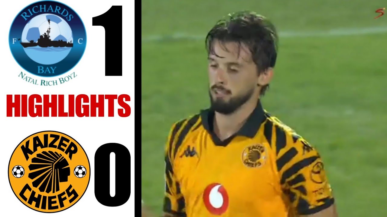 Kaizer Chiefs vs Richards Bay Highlights All Goals | Betway premiership 