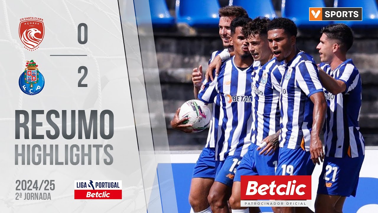 Resumo: Santa Clara 0-2 FC Porto (Liga 24/25 #2)