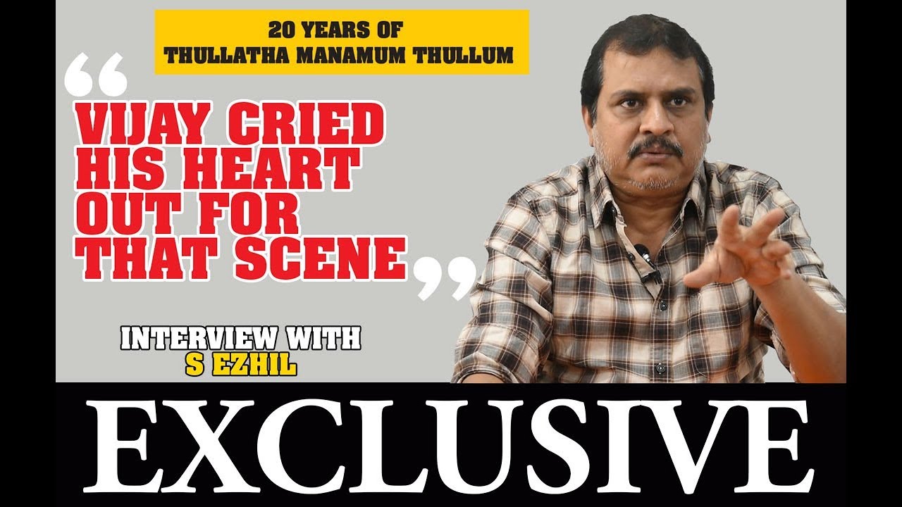 Exclusive: Director Ezhil on 20 Years of Vijay and Simran's 'Thullatha Manamum Thullum'