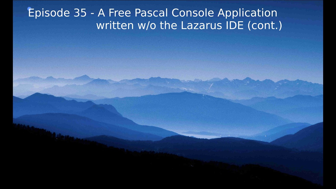 Episode  35 - a Console application written in Free Pascal w/o using the Lazarus Int.  Dev. Env.