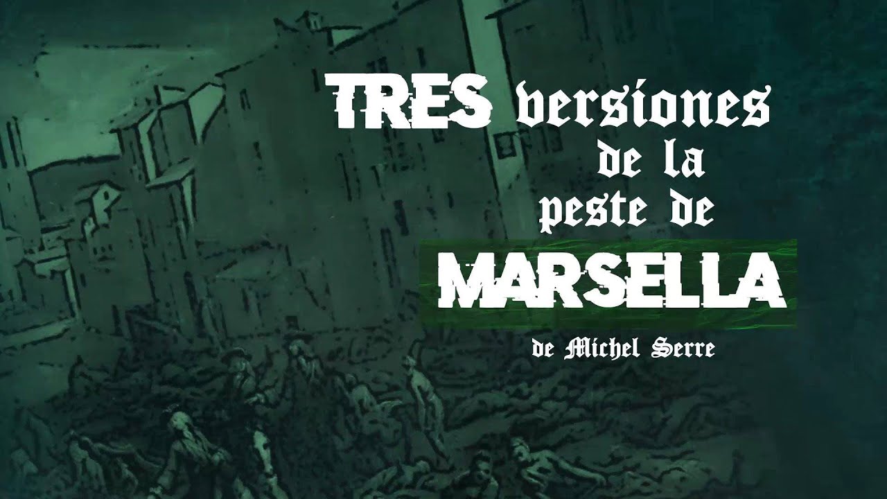 Michel Serre - Tres versiones de la peste de Marsella