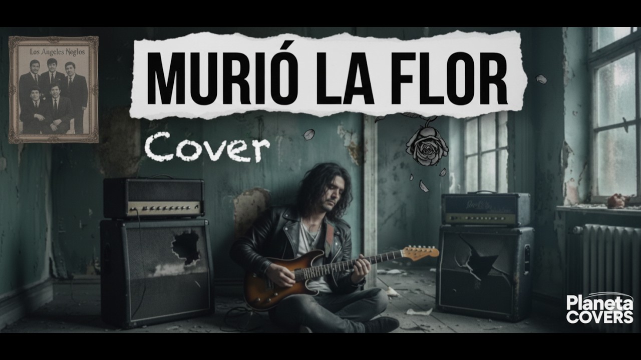 Murió la Flor (Cover Rock 2025) – Los Ángeles Negros | Planeta Covers