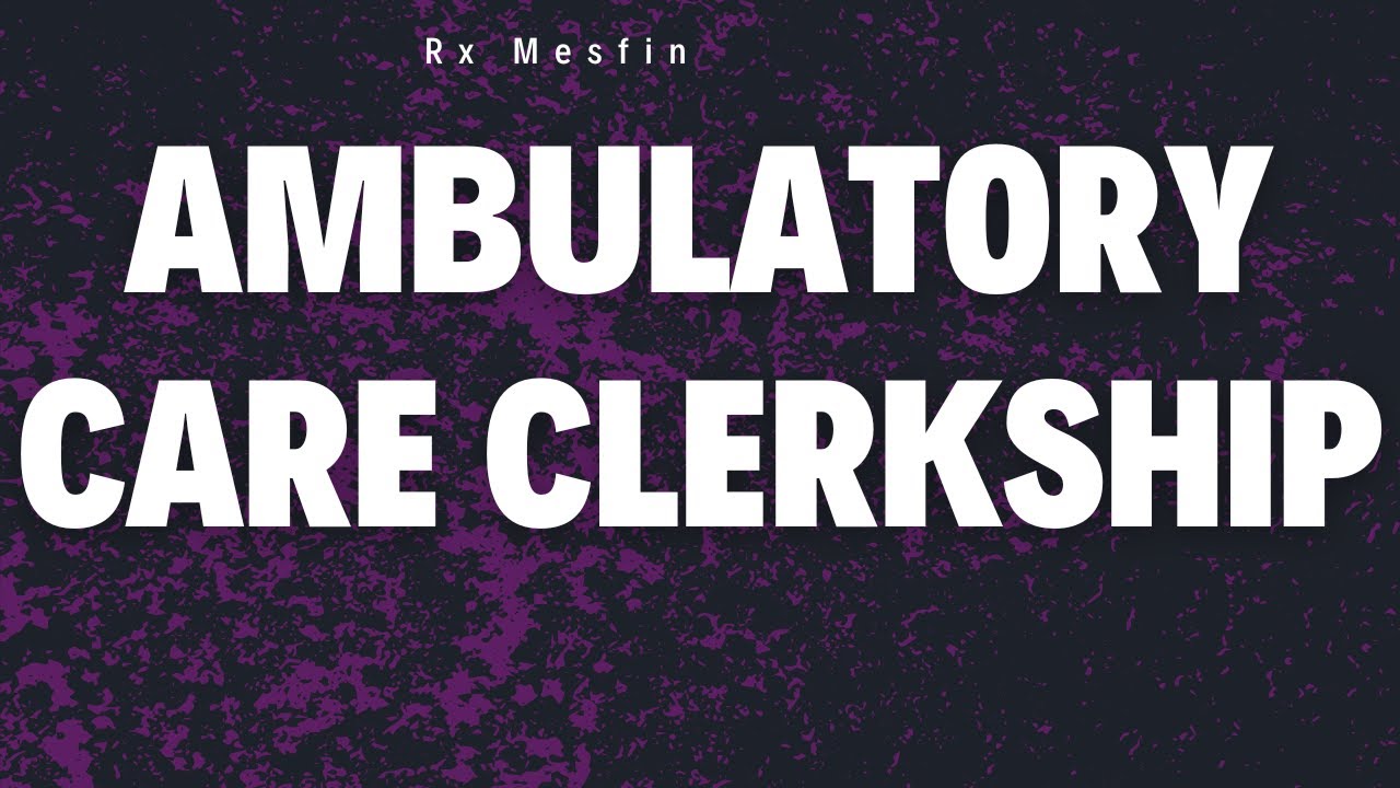 Ambulatory Care Clerkship Explained | Roles, Skills, Cases & Exam Tips for Pharmacy Students