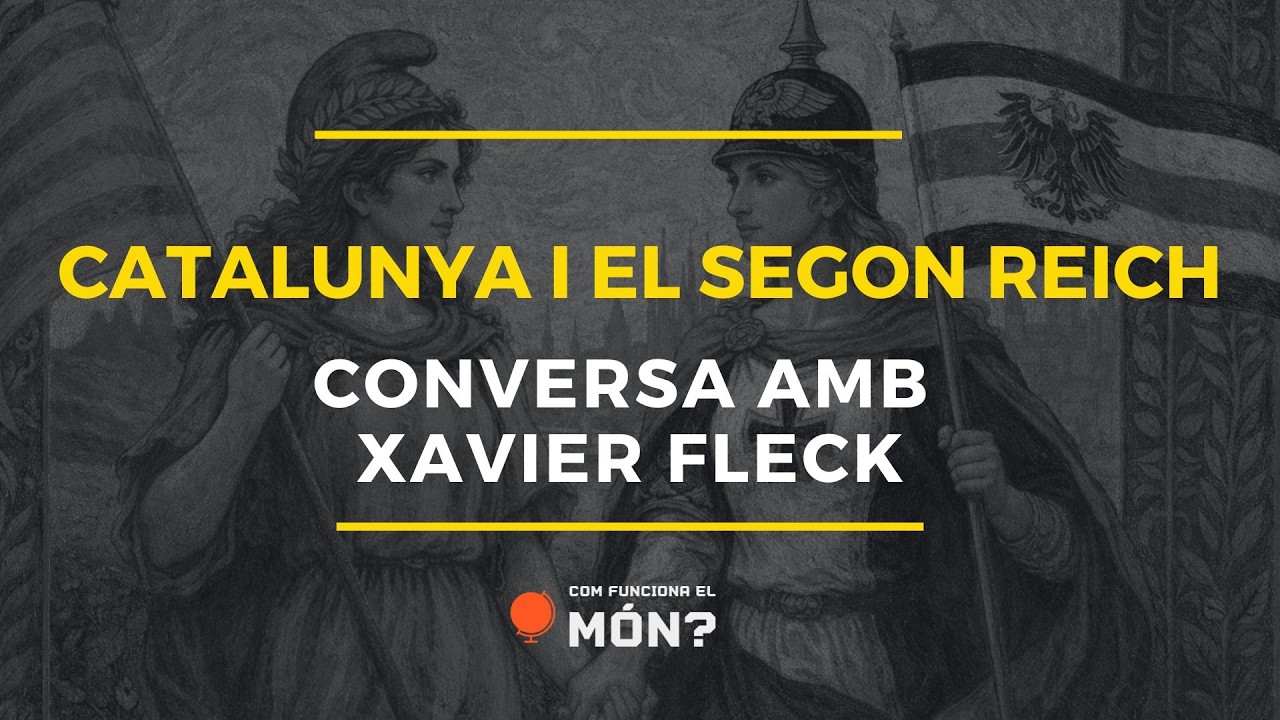 Catalunya i el Segon Reich [Conversa amb Xavier Fleck]