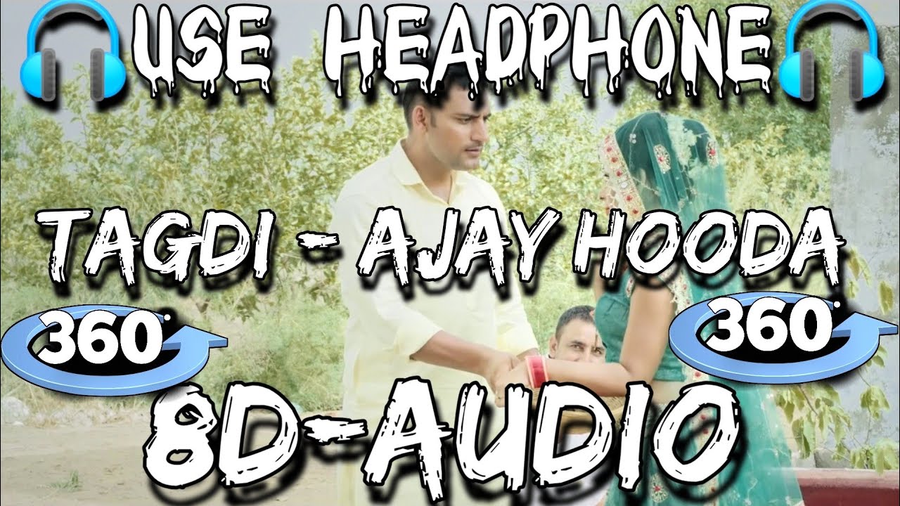 Tagdi 8d Audio | tagdi 8d song | Tagdi 3d | Ajay hooda | तागड़ी | chan chan bole nu bole meri tagdi