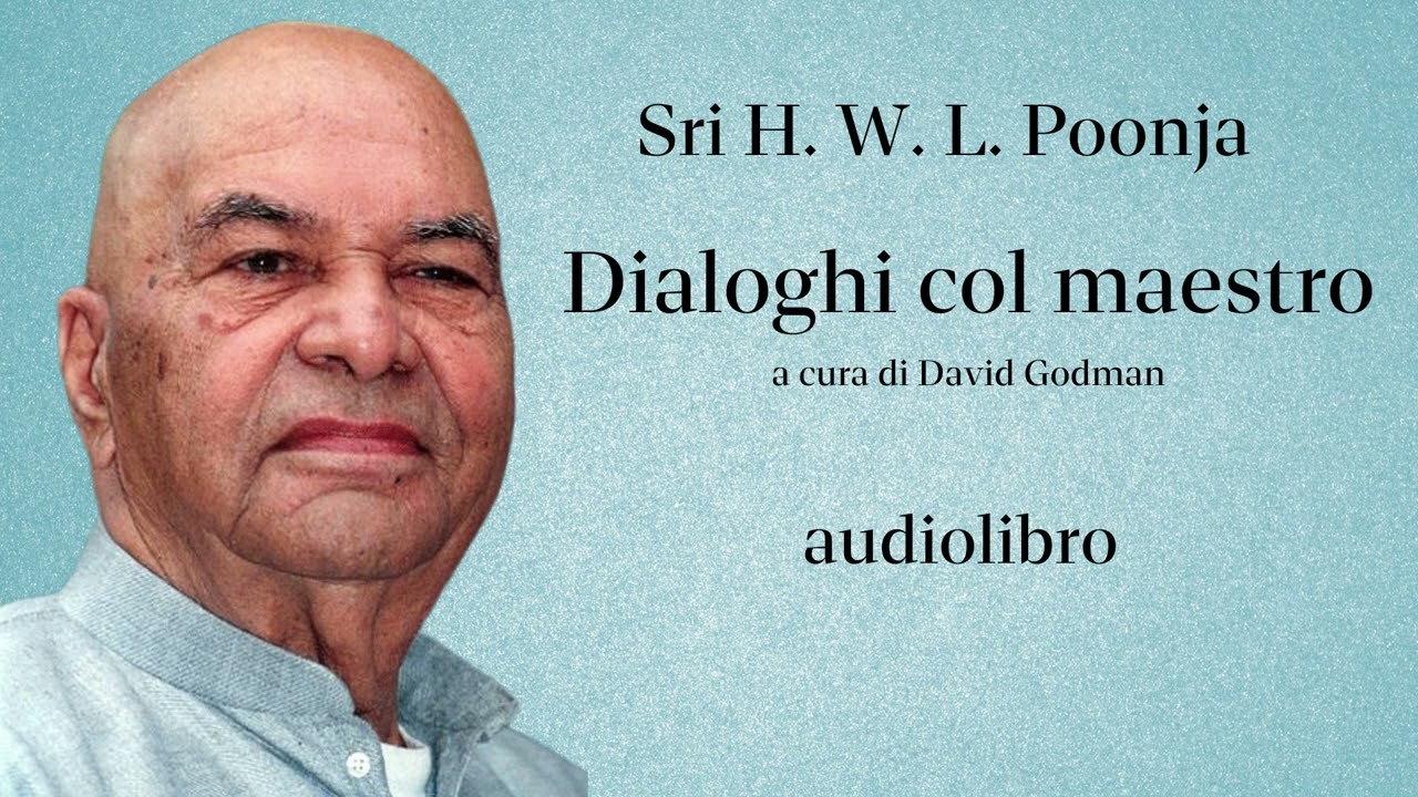Sri H. W. L. Poonja - Dialoghi col maestro - Audiolibro