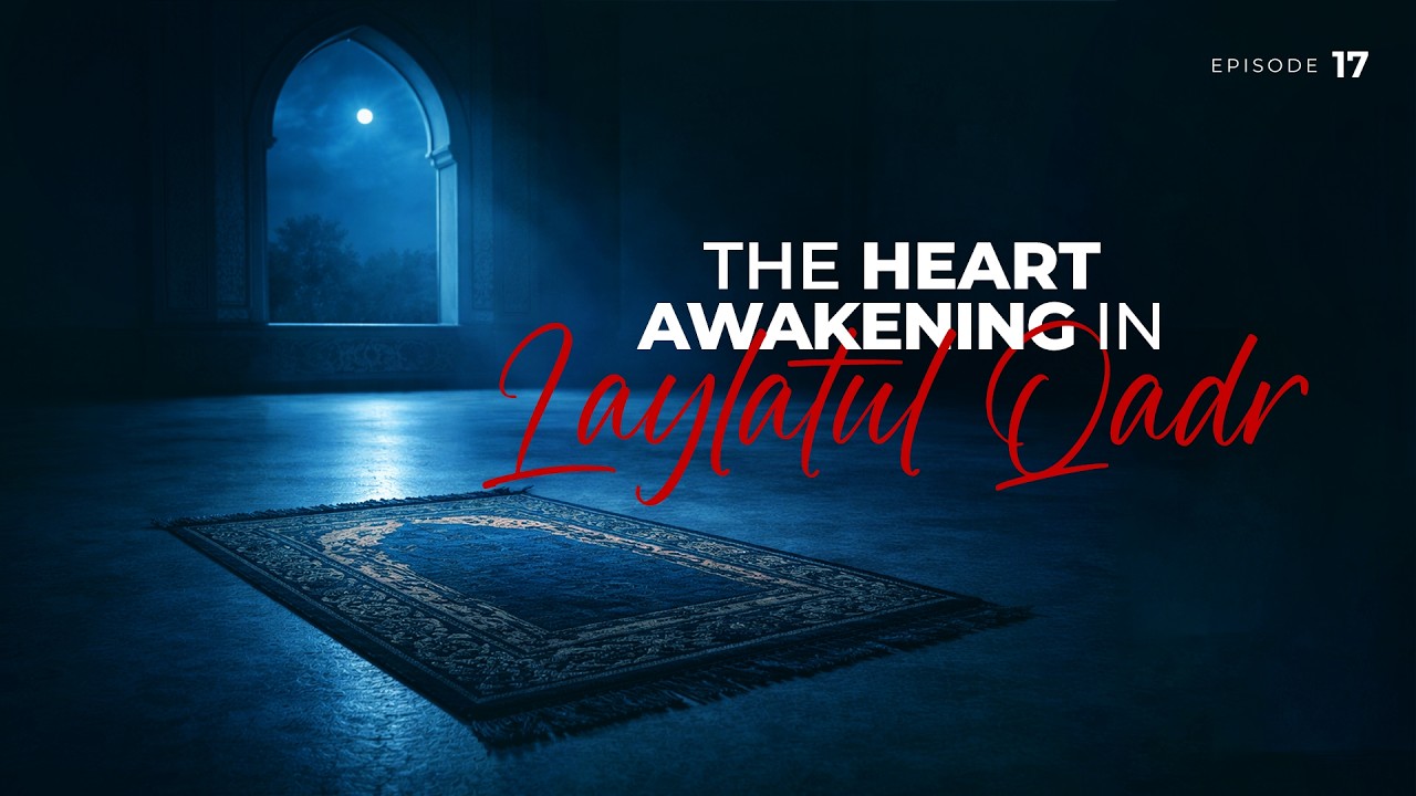 #17 Laylatul Qadr: The Night That Can Change Everything | Ramadan Series | Ust. Muhammad Tim Humble
