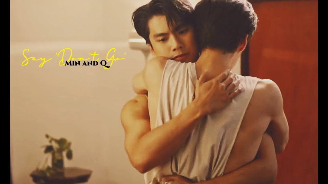 Say Don't Go- Min and Q- Kidnap the series *BL*