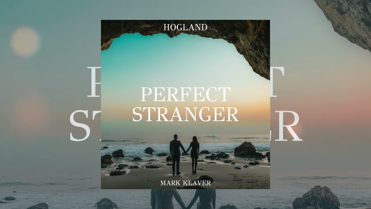 Hogland, Mark Klaver - Perfect Stranger [Official Audio]