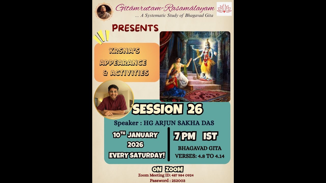 Gita study -Chapter 4 v 8 - 14 Transcendental Knowledge. Mood & mission of Krsna. Arjun Saka Guest