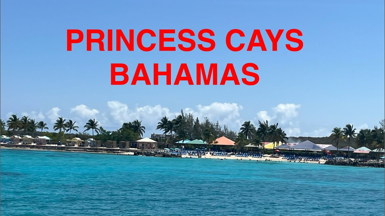 Princess Cays, Bahamas .Stop #1.May 2025 Принцесс Кейс, Багамы. Карибский круиз