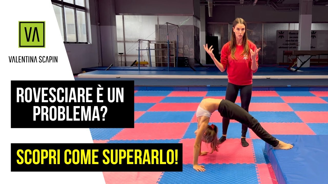 Come Superare le Difficoltà della Rovesciata Indietro: Consigli, Errori e Spiegazioni Tecniche! 🤸‍♀️