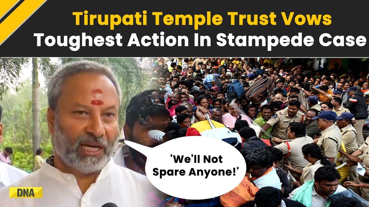 Tirupati Stampede: Tirupati Board Promises Strict Action In Tirupati Temple Stampede Incident | News