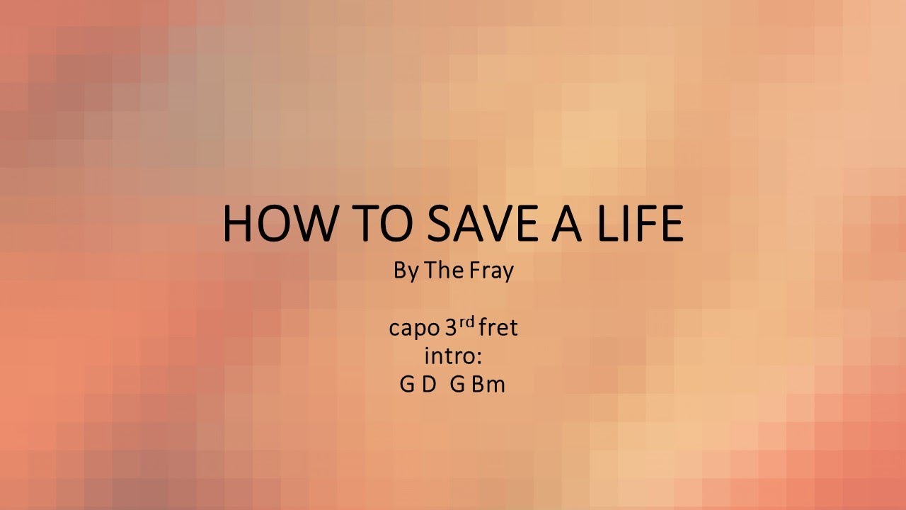 How to Save a Life by the Fray - easy acoustic chords and lyrics