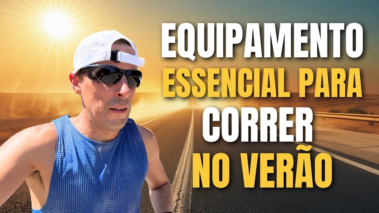 Corrida no Verão: Dicas de Equipamento!