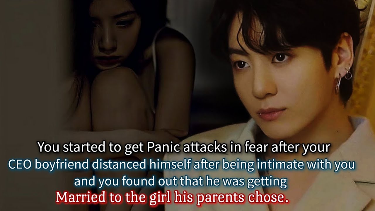 You started to get panic attacks in fear after your CEO boyfriend distanced himself after being -