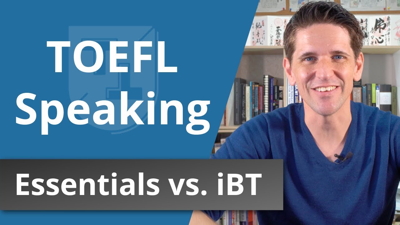 TOEFL Essentials vs. TOEFL iBT: The Speaking Section