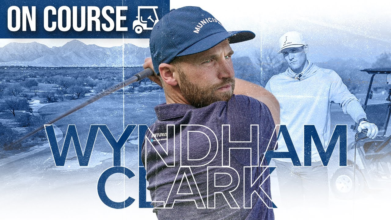 ON COURSE WITH WYNDHAM CLARK