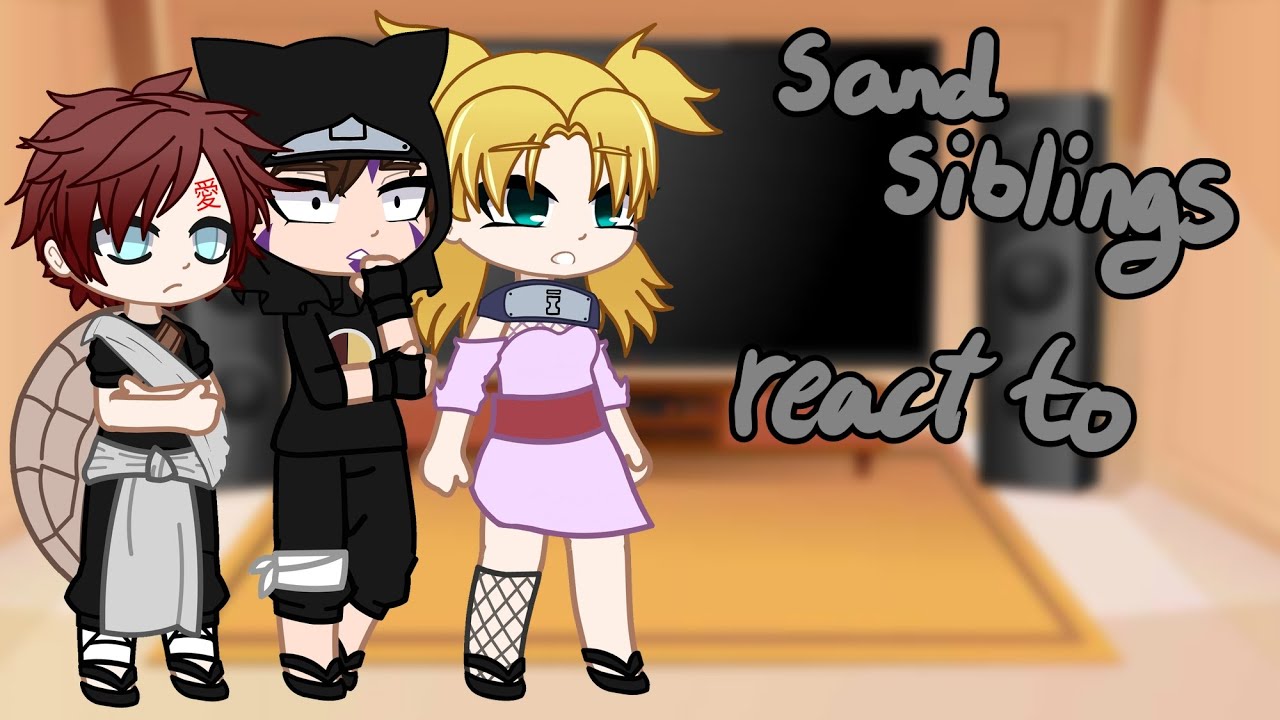 Past Sand Siblings react to their future ||1/2|| Naruto react || a bit lazy || It'sKayla