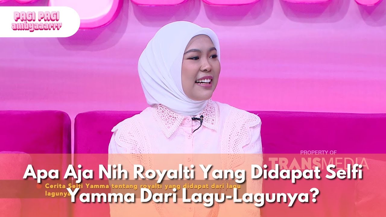 Apa Aja Nih Royalti Yang Didapat Selfi Yamma Dari Lagu-Lagunya? - PAGI PAGI AMBYAR (19/6/25) P3